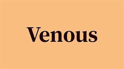 venous pronunciation